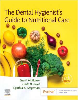 The Dental Hygienist's Guide to Nutritional Care de Lisa F. Mallonee