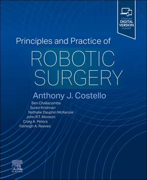 Principles and Practice of Robotic Surgery de Tony Costello