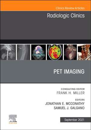 PET Imaging, An Issue of Radiologic Clinics of North America de Jonathan E. Mcconathy