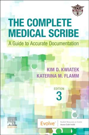 The Complete Medical Scribe: A Guide to Accurate Documentation de ABC Scribes, LTD