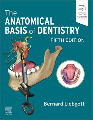 The Anatomical Basis of Dentistry de Bernard Liebgott