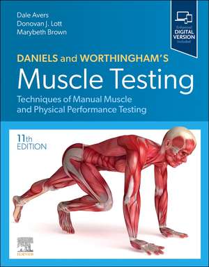 Daniels and Worthingham's Muscle Testing: Techniques of Manual Muscle and Physical Performance Testing de Dale Avers