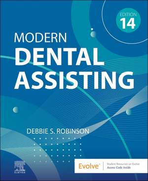 Modern Dental Assisting de Debbie S. Robinson