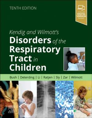 Kendig and Wilmott's Disorders of the Respiratory Tract in Children de Andrew Bush