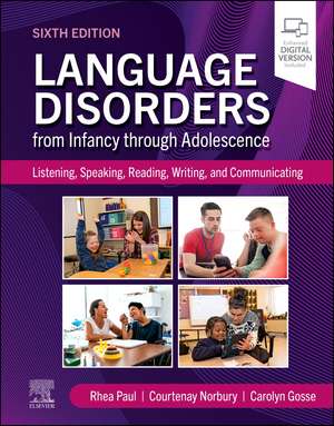 Language Disorders from Infancy through Adolescence: Listening, Speaking, Reading, Writing, and Communicating de Rhea Paul