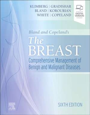 Bland and Copeland's The Breast: Comprehensive Management of Benign and Malignant Diseases de Kirby I. Bland