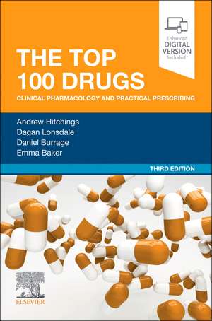 The Top 100 Drugs: Clinical Pharmacology and Practical Prescribing de Andrew W. Hitchings