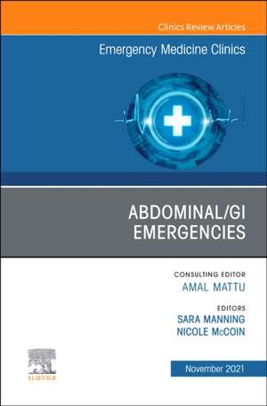 Abdominal/GI Emergencies, An Issue of Emergency Medicine Clinics of North America de Nicole Mccoin