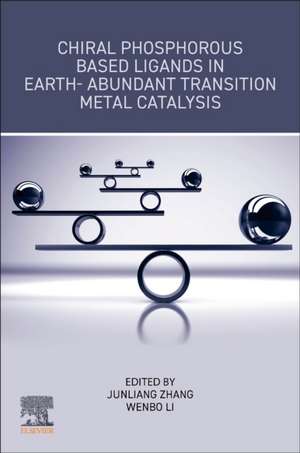 Chiral Phosphorous Based Ligands in Earth-Abundant Transition Metal Catalysis de Junliang Zhang