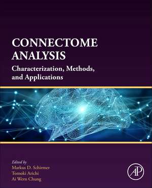 Connectome Analysis: Characterization, Methods, and Analysis de Markus D. Schirmer