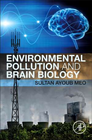 Environmental Pollution and Brain Biology de Sultan Ayoub Meo