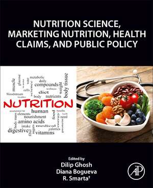 Nutrition Science, Marketing Nutrition, Health Claims, and Public Policy de Dilip Ghosh