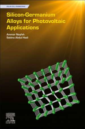 Silicon-Germanium Alloys for Photovoltaic Applications de Ammar Nayfeh