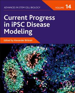 Current Progress in iPSC Disease Modeling de Alexander Birbrair