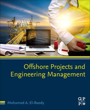 Offshore Projects and Engineering Management de Mohamed A. El-Reedy