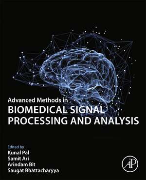 Advanced Methods in Biomedical Signal Processing and Analysis de Kunal Pal