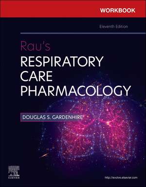 Workbook for Rau's Respiratory Care Pharmacology de Douglas S. Gardenhire