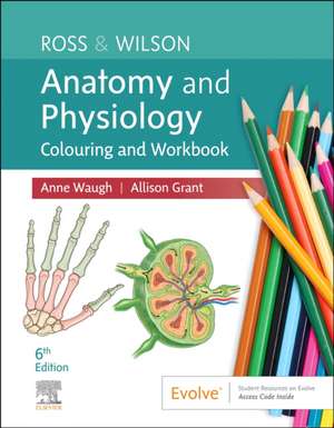 Ross & Wilson Anatomy and Physiology Colouring and Workbook de Anne Waugh