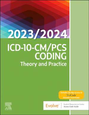 ICD-10-CM/PCS Coding: Theory and Practice, 2023/2024 Edition de Elsevier Inc