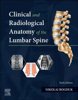 Clinical and Radiological Anatomy of the Lumbar Spine de Nikolai Bogduk