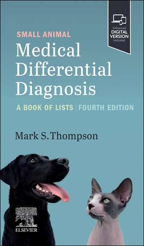 Small Animal Medical Differential Diagnosis: A Book of Lists de Mark Thompson