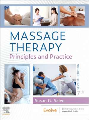 Massage Therapy: Principles and Practice de Susan G. Salvo