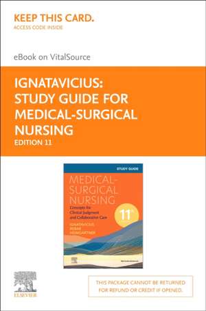 Study Guide for Medical-Surgical Nursing - Elsevier eBook on Vitalsource (Retail Access Card): Concepts for Clinical Judgment and Collaborative Care de Donna D. Ignatavicius