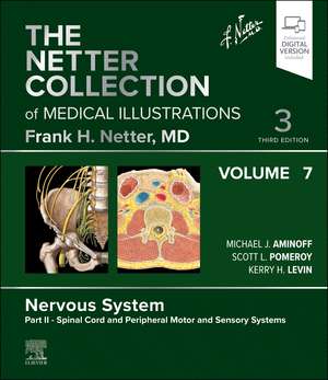 The Netter Collection of Medical Illustrations: Nervous System, Volume 7, Part II - Spinal Cord and Peripheral Motor and Sensory Systems de Michael J. Aminoff