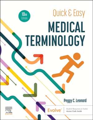 Quick & Easy Medical Terminology de Peggy C. Leonard