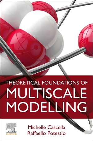 Theoretical Foundations of Multiscale Modelling de Michele Cascella