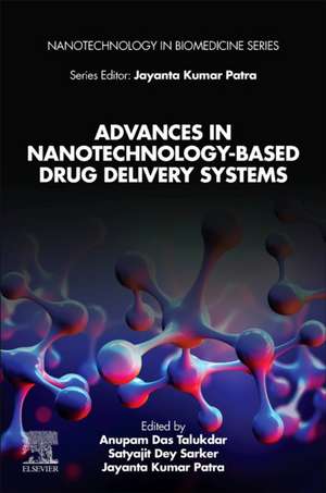 Advances in Nanotechnology-Based Drug Delivery Systems de Anupam Das Talukdar