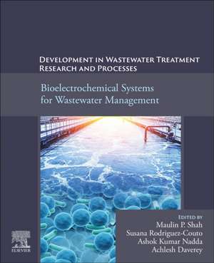 Development in Wastewater Treatment Research and Processes: Bioelectrochemical Systems for Wastewater Management de Maulin P. Shah