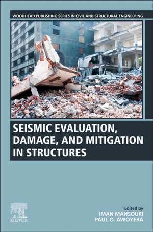 Seismic Evaluation, Damage, and Mitigation in Structures de Iman Mansouri