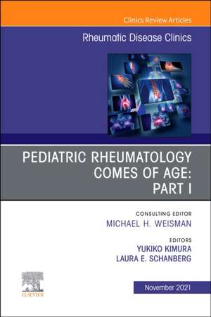 Pediatric Rheumatology Comes of Age: Part I, An Issue of Rheumatic Disease Clinics of North America de Laura E. Schanberg?