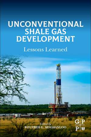 Unconventional Shale Gas Development: Lessons Learned de Rouzbeh G. Moghanloo