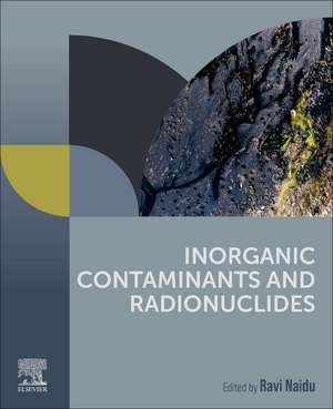 Inorganic Contaminants and Radionuclides de Ravi Naidu