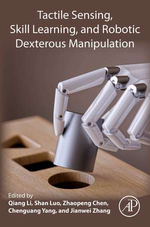 Tactile Sensing, Skill Learning, and Robotic Dexterous Manipulation de Qiang Li