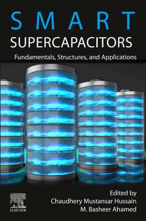 Smart Supercapacitors: Fundamentals, Structures, and Applications de M. Basheer Ahamed