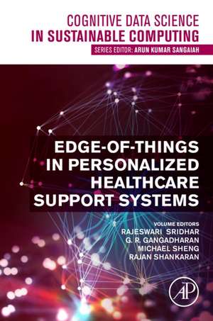 Edge-of-Things in Personalized Healthcare Support Systems de Rajeswari Sridhar