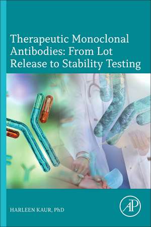 Therapeutic Monoclonal Antibodies: From Lot Release to Stability Testing de Harleen Kaur