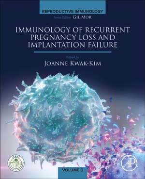 Immunology of Recurrent Pregnancy Loss and Implantation Failure de Joanna Kwak-Kim