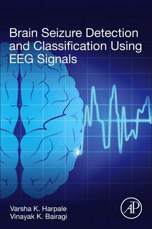 Brain Seizure Detection and Classification Using EEG Signals de Varsha K. Harpale