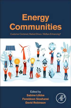 Energy Communities: Customer-Centered, Market-Driven, Welfare-Enhancing? de Sabine Loebbe