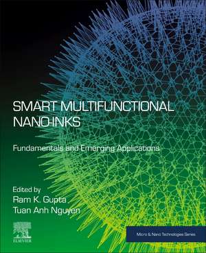 Smart Multifunctional Nano-inks: Fundamentals and Emerging Applications de Ram K. Gupta