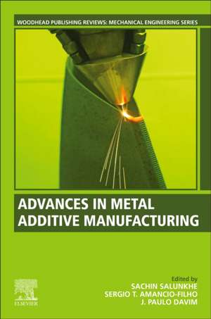 Advances in Metal Additive Manufacturing de Sachin Salunkhe