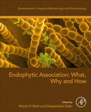 Endophytic Association: What, Why and How de Maulin P. Shah