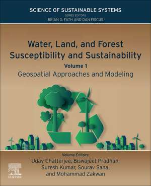 Water, Land, and Forest Susceptibility and Sustainability: Geospatial Approaches and Modeling de Uday Chatterjee