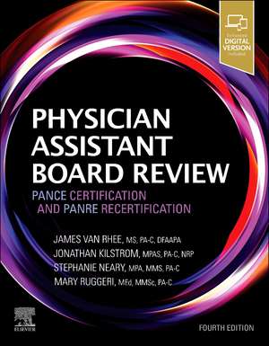 Physician Assistant Board Review: PANCE Certification and PANRE Recertification de James Van Rhee