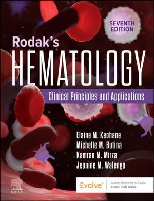 Rodak's Hematology: Clinical Principles and Applications de Elaine M. Keohane