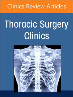 Robotic Thoracic Surgery, An Issue of Thoracic Surgery Clinics de Elliot Servais